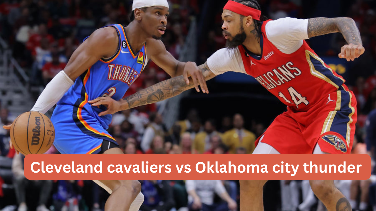 Cleveland cavaliers vs Oklahoma city thunder